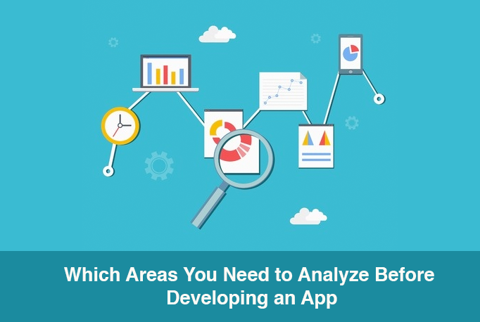 Which-Areas-You-Need-to-Analyze-Before-Developing-an-App-1509953152